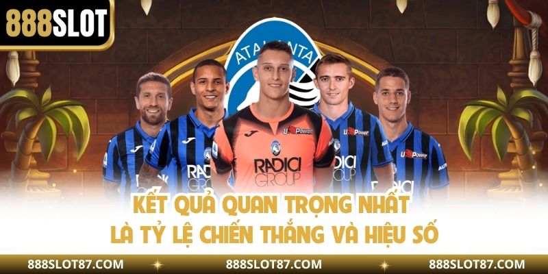 Kết quả quan trọng nhất là tỷ lệ chiến thắng và hiệu số